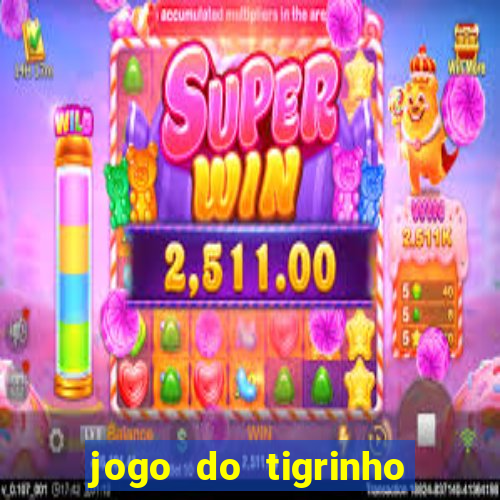 jogo do tigrinho deposito minimo 1 real